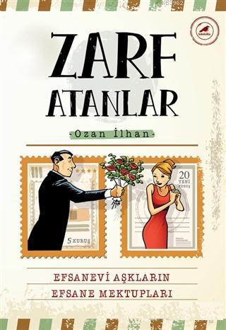 Zarf Atanlar - Efsanevi Aşkların Efsane Mektupları | Yeni ve İkinci El