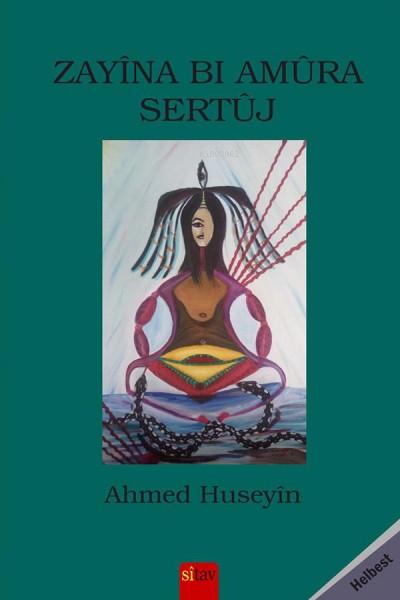 Zayına Bı Amura Sertuj - Ahmed Huseyin | Yeni ve İkinci El Ucuz Kitabı