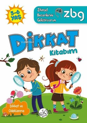 ZBG 5-6 Yaş Dikkat Kitabım - Zihinsel Becerilerimi Geliştiriyorum - Bu