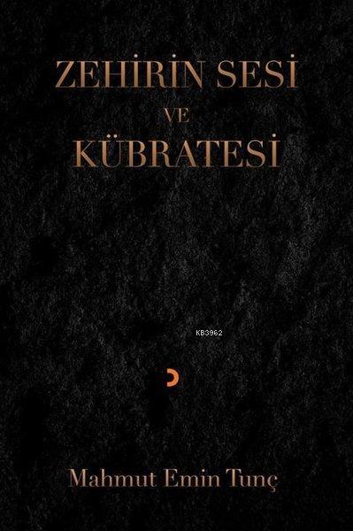 Zehirin Sesi ve Kübratesi - Mahmut Emin Tunç | Yeni ve İkinci El Ucuz 