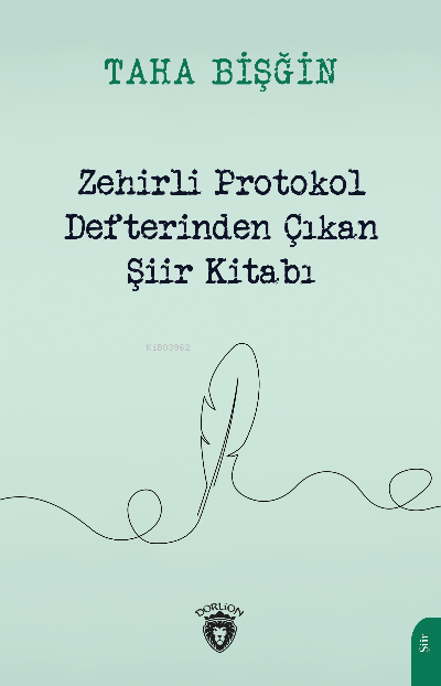 Zehirli Protokol Defterinden Çıkan Şiir Kitabı - Taha Bişğin | Yeni ve