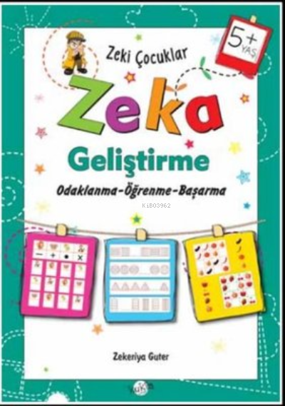 Zeka Geliştirme +5 Yaş Odaklanma-Öğrenme-Başarma - Zekeriya Guter | Ye