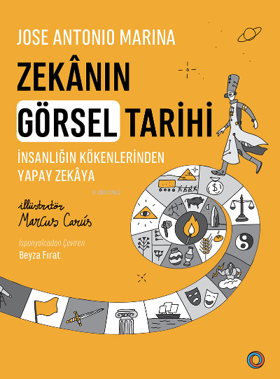 Zekânın Görsel Tarihi;İnsanlığın Kökenlerinden Yapay Zekâya - Jose Ant