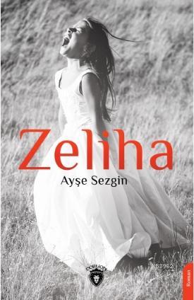 Zeliha - Ayşe Sezgin | Yeni ve İkinci El Ucuz Kitabın Adresi