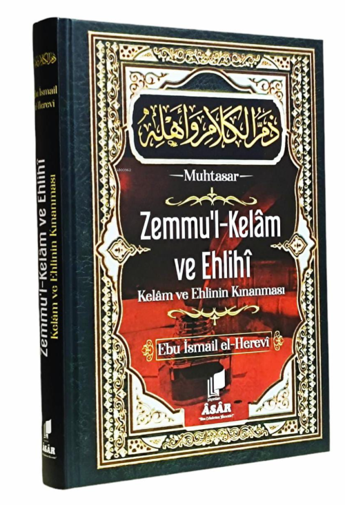 Zemmul Kelam ve Ehlihi ;Kelam ve Ehlinin Kınanması - Ebu İsmail el Her