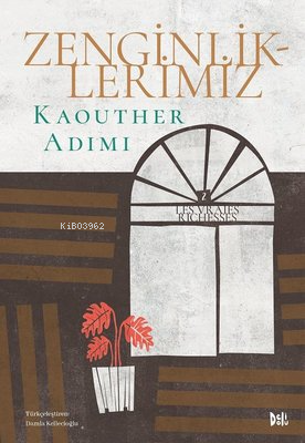 Zenginliklerimiz - Kaouther Adimi | Yeni ve İkinci El Ucuz Kitabın Adr