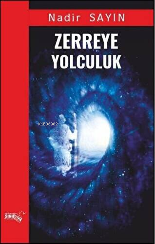 Zerreye Yolculuk - Nadir Sayın | Yeni ve İkinci El Ucuz Kitabın Adresi