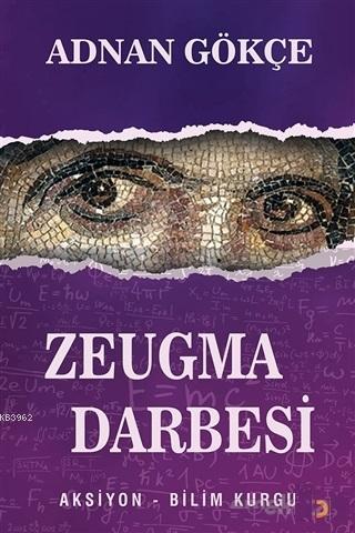 Zeugma Darbesi - Adnan Gökçe | Yeni ve İkinci El Ucuz Kitabın Adresi