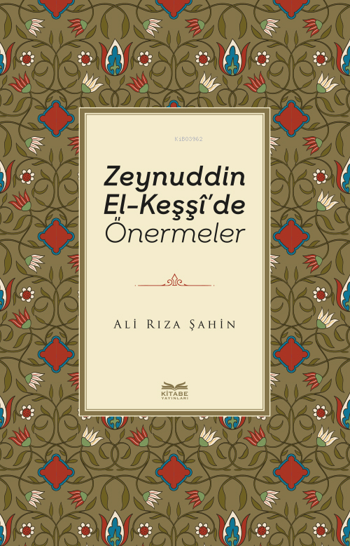 Zeynuddin El-Keşşî’de Önermeler - Ali Rıza Şahin | Yeni ve İkinci El U