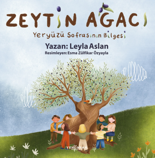 Zeytin Ağacı;Yeryüzü Sofrasının Bilgesi - Leyla Aslan | Yeni ve İkinci