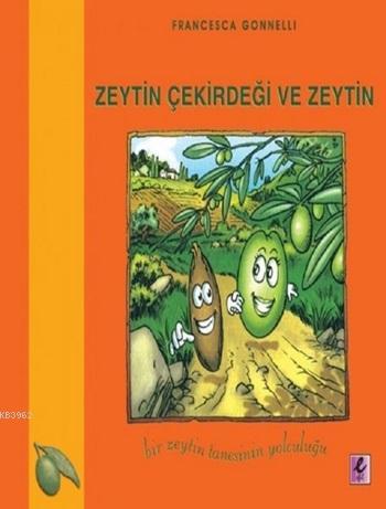 Zeytin Çekirdeği ve Zeytin - Francesca Gonnelli | Yeni ve İkinci El Uc