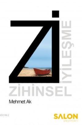 Zİ: Zihinsel İyileşme - Mehmet Ak | Yeni ve İkinci El Ucuz Kitabın Adr