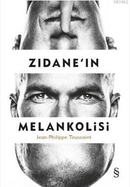 Zidane'in Melankolisi - Jean - Philippe Toussaint | Yeni ve İkinci El 