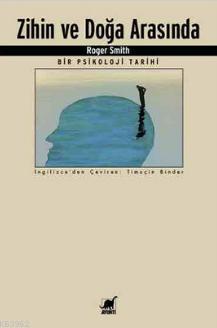 Zihin ve Doğa Arasında - Roger Smith | Yeni ve İkinci El Ucuz Kitabın 