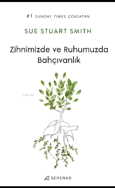 Zihnimizde ve Ruhumuzda Bahçıvanlık - Sue Stuart Smith | Yeni ve İkinc