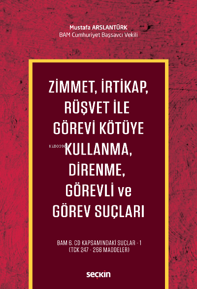 Zimmet, İrtikap, Rüşvet ile Görevi Kötüye Kullanma, Direnme, Görevli v