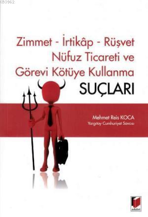 Zimmet - İrtikap - Rüşvet Nüfuz Ticareti ve Görevi Kötüye Kullanma Suç