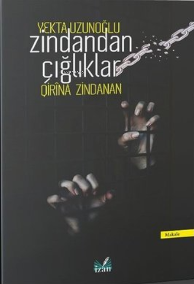 Zindandan Çığlıklar (Qirina Zindanan) - Yekta Uzunoğlu | Yeni ve İkinc