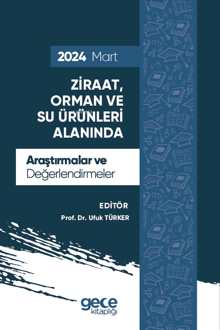 Ziraat, Orman ve Su Ürünleri Alanında Araştırmalar ve Değerlendirmeler