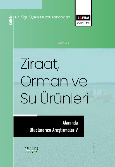 Ziraat, Orman ve Su Ürünleri Alanında Uluslararası Araştırmalar V - Mu