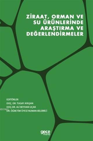 Ziraat, Orman ve Su Ürünlerinde Araştırma ve Değerlendirmeler - Tugay 