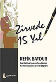 Zirvede 15 Yıl - Refik Baydur | Yeni ve İkinci El Ucuz Kitabın Adresi