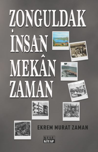 Zonguldak İnsan Mekan Zaman - Ekrem Murat Zaman | Yeni ve İkinci El Uc