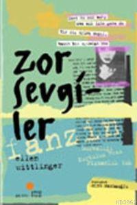 Zor Sevgiler - Ellen Wittlinger | Yeni ve İkinci El Ucuz Kitabın Adres