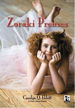 Zoraki Prenses - Carolyn Q. Ebbitt | Yeni ve İkinci El Ucuz Kitabın Ad