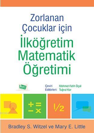 Zorlanan Çocuklar İçin İlköğretim Matematik Öğretimi - Bradley S. Witz