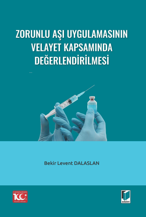 Zorunlu Aşı Uygulamasının Velayet Kapsamında Değerlendirilmesi - Bekir