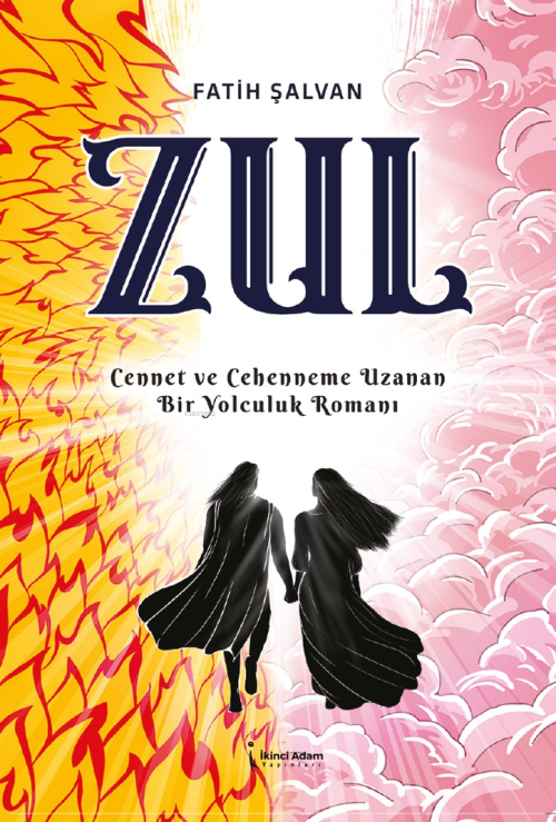 Zul;Cennet ve Cehenneme Uzanan Bir Yolculuk Romanı - Fatih Şalvan | Ye